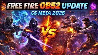🔥 FREE FIRE OB52 UPDATE | CS META 2026 🔥