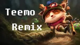 League of Legends   Teemo Remix