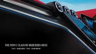 Witness the launch of the All-New C-Class | #NewComfortZone | 10.05.2022