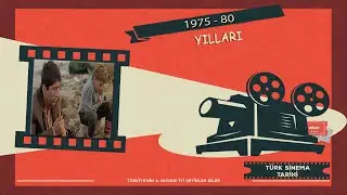 T&uuml;rk Sinemasında 1975 - 80 Yılları ( 11.B&ouml;l&uuml;m)