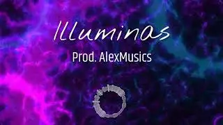 Illuminas - AlexMusics (Official Video)