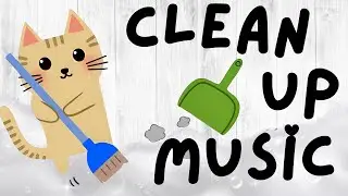 Clean Up Music for Kids - 2 Hour Cleaning Music