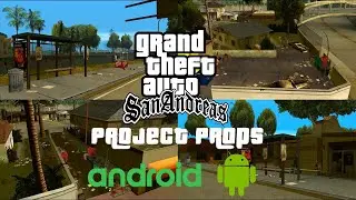 Adding More Props in GTA San Andreas Android | Project Props (V3.0) Mod | (iOS, Android) 2023