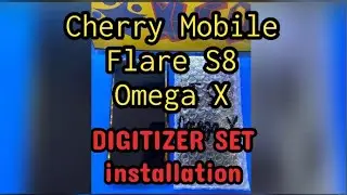 CHERRY MOBILE FLARE S8 | OMEGA X DIGITIZER SET INSTALLATION [incomplete]