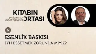 İyi Hissetmek Zorunda Mıyız?