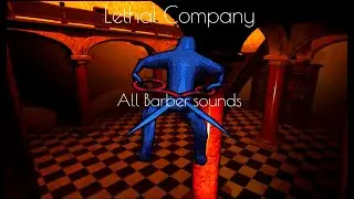 Lethal Company | All Barber sounds