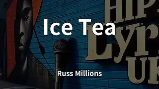 Russ Millions - Ice Tea (Lyrics)