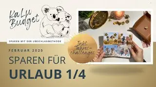 Sparen für Urlaub 1/4 | Februar 2025 | Neue Sparchallenges ziehen ein #umschlagmethode