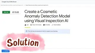 Create a Cosmetic Anomaly Detection Model using Visual Inspection AI | #GSP897