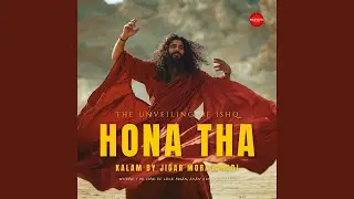 Hona Tha | Ishq Benaqaab By Jigar Morababadi
