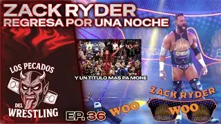 Zack Ryder REGRESA (Wilson le atino ALV)| Los pecados del Wrestling #36