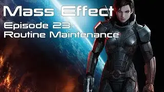 Mass Effect: Episode 23 