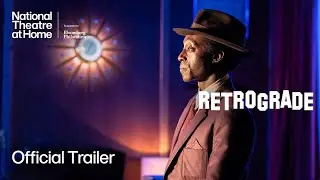 Retrograde | Official Trailer | National Theatre at Home