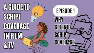 Why Get Into Script Coverage | Episode 1