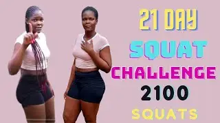 I DID 100 SQUATS EVERYDAY FOR 21 DAYS/SQUAT CHALLENGE//BEFORE AND AFTER/MY TRANSFORMATION