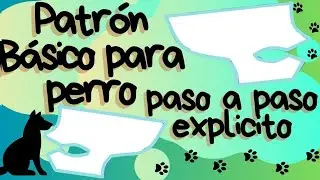 Patrón Básico para Mascota | Detallado paso a paso | Para Suéter | Costura con Nad | Re subido |