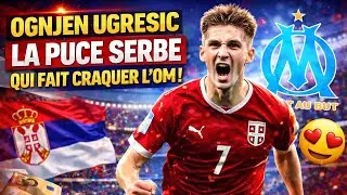 🚨 Ognjen Ugre&scaron;ić : LA P&Eacute;PITE SERBE &Agrave; 15M&euro; QUI FAIT CRAQUER L&rsquo;OM ! 🔥 Mercato OM 2026