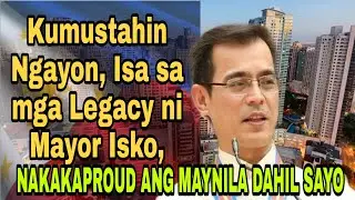 Kumustahin Ngayon, Isa sa mga Legacy ni Mayor Isko, Nakakaproud ang Maynila Dahil Sayo