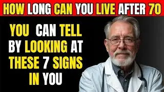 7 Scientifically Proven Signs That Predict Your Lifespan After 70 | Senior Doctor Reveals