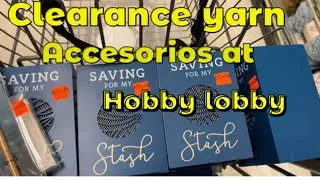 Clearance  yarn accessories at hobby lobby