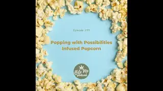 Popping with Possibilities - Infused Popcorn