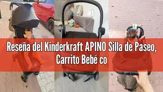 Reseña del Kinderkraft APINO Silla de Paseo, Carrito Bebé con Plegado Automático, Posición Reclinada