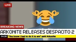 Despacito 2 | Arkonite (self)