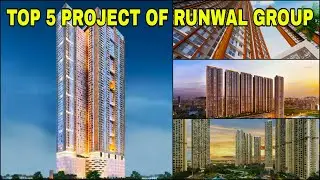 Top 5 Runwal Group Of Project