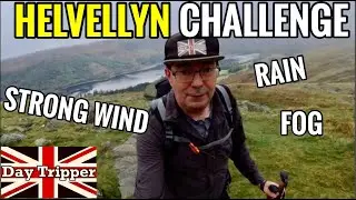 Helvellyn Challenge in Fog, Rain and Strong Wind  - Best Lake District Walks