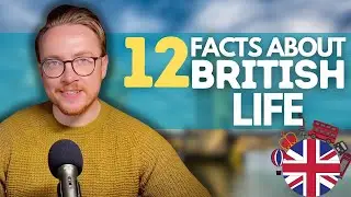 12 Facts about British Life & Culture | British English Podcast Ep.12