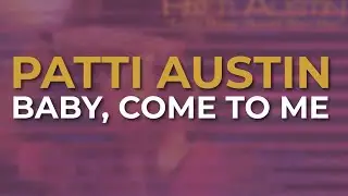 Patti Austin feat. James Ingram - Baby, Come To Me (Official Audio)