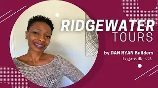🏡👀Finished Home Tours - Dan Ryan Builders - Ridgewater & Eleanora in Loganville, Georgia