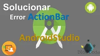 Como Solucionar el Error de ActionBar en AndroidStudio
