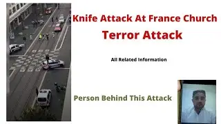 Knife Attack In France || Terror Attack in Nice France || Knife Attack At Notre Damm Church France |