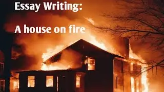 # A House On Fire Essay In English # Paragraph On A House On Fire # Easy  Essay On A House On Fire #