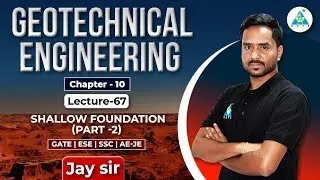 Lecture - 67 || Shallow Foundation  || Part-2 || By Jay Sir #geotechnicalengineering