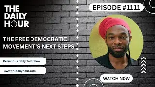 The Daily Hour (Episode 1111) FDM plans for Bermuda post election