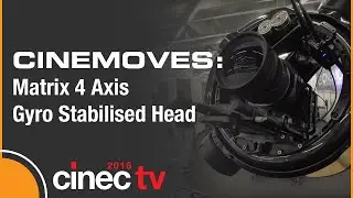 Cinemoves Matrix 4 axis gyro stabilised head - Interview with Scott Howell at Cinec 2018