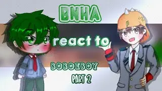 Gacha club Bnha react to boboiboy part 2 🇮🇩 & 🇬🇧. ⚠️ character boboiboy and bnha its not mine⚠️.