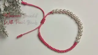 DIY Macrame Bracelet With Pearl Beads | Macrame Bracelet Tutorial