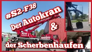 #S2-F38 Der Autokran & der Scherbenhaufen/ Lkw Doku/ Truck Doku deutsch