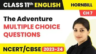 Class 11 English MCQs (20 Solved) | Hornbill Chapter 7 - The Adventure MCQs