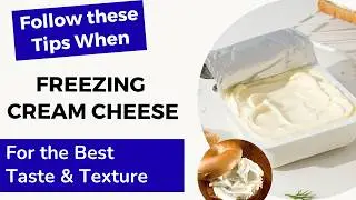How to Freeze Cream Cheese- 6 Tips to Lock in Taste