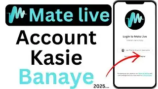 Mate live Account Kasie Banaye/| How to Create on Mate live App account 2025..