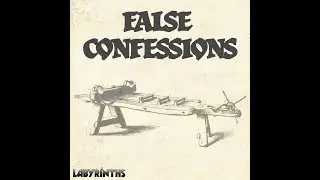 #106 - False Confessions Part 1: The Third Degree