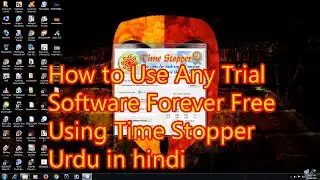 How to Use Any Trial Software Forever Free Using Time Stopper Urdu in hindi Azhar Softwaer 786