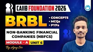 CAIIB BRBL Module A Unit 6 | Non-Banking Financial Companies (NBFCs) | CAIIB Foundation 2026 | CAIIB