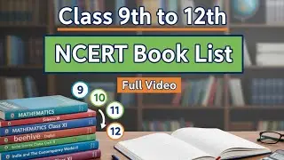 Main Book List Of Any School For Class 9th to 12th, NCERT Book List For Class 9th to 12th Full Video