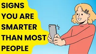 18 Signs You Are Smarter Than Most People | Stoic Prowess