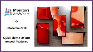 Monitors AnyWhere @ Infocomm2018 - Quick demo of our newest features